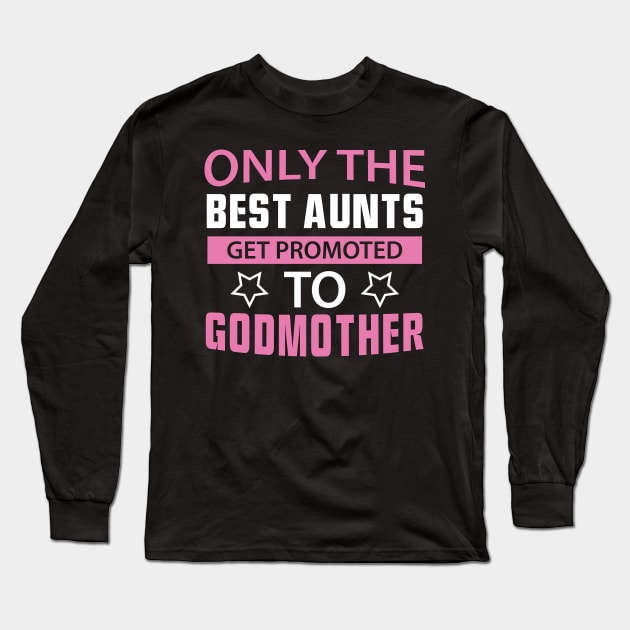 Best aunts godmother Long Sleeve T-Shirt by Yolanda84